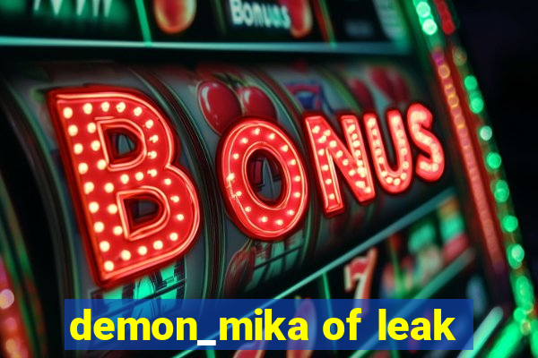 demon_mika of leak